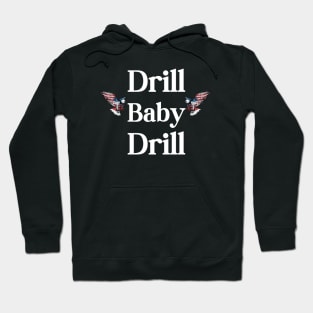 Drill Baby Drill Hoodie